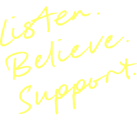 Listen, believe, support - Yellow Listen, believe, support - Yellow
